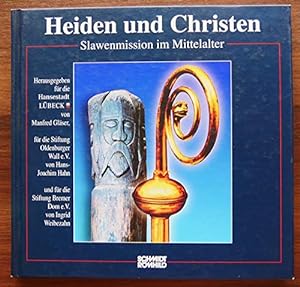 Heiden und Christen: Slawenmission im Mittelalter (Ausstellungen zur Archäologie).