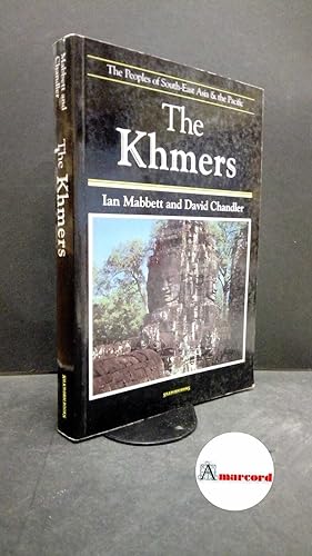 Seller image for Mabbett, Ian W. , and Chandler, David P. The Khmers Oxford [etc.] Blackwell, 1995 for sale by Amarcord libri