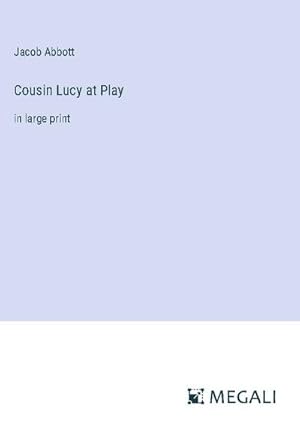 Seller image for Cousin Lucy at Play for sale by BuchWeltWeit Ludwig Meier e.K.