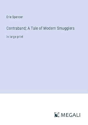 Image du vendeur pour Contraband; A Tale of Modern Smugglers mis en vente par BuchWeltWeit Ludwig Meier e.K.
