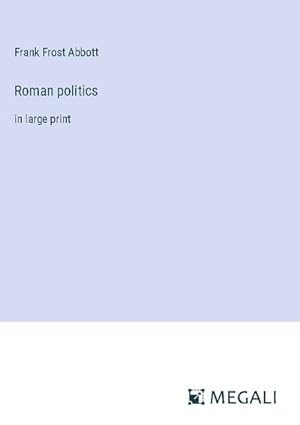 Immagine del venditore per Roman politics venduto da BuchWeltWeit Ludwig Meier e.K.
