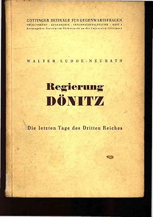 Bild des Verkufers fr Regierung Dnitz. Die letzten Tage des Dritten Reiches zum Verkauf von Antiquariat Bookfarm