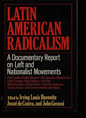 Bild des Verkufers fr Latin American Radicalism. A Documentary Report on Left and Nationalist Movements zum Verkauf von Antiquariat Bookfarm