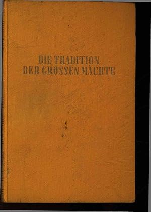 Seller image for Die Tradition der Grossen Mchte. for sale by Antiquariat Bookfarm