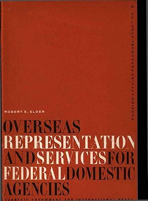 Immagine del venditore per Overseas Representation and Services for Federal Domestic Agencies. Foreign Affairs Personnel Study No. 2 venduto da Antiquariat Bookfarm