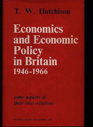Seller image for Economics and Economic Policy in Britain, 1946-1966. Some Aspects of Their Interrelations for sale by Antiquariat Bookfarm
