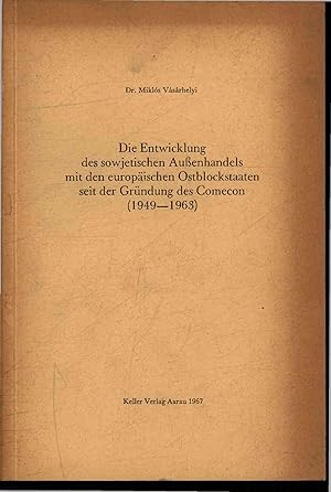 Seller image for Die Entwicklung des sowjetischen Auenhandels mit den europischen Ostblockstaaten seit der Grndung des Comecon (1949-1963). for sale by Antiquariat Bookfarm