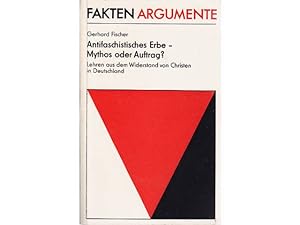 Antifaschistisches Erbe - Mythos oder Auftrag? Lehren aus dem Widerstand von Christen in Deutschl...