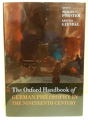 Bild des Verkufers fr The Oxford handbook of german philosophy in the nineteenth century. Edited by Michael N. Forster and Kristin Gjesdal. zum Verkauf von Rometti Vincent