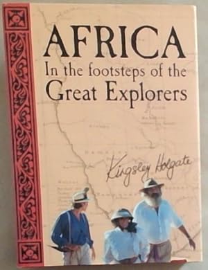 Bild des Verkufers fr Africa: In the Footsteps of the Great Explorers zum Verkauf von Chapter 1