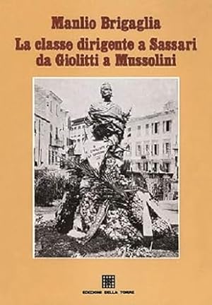 La classe dirigente a Sassari da Giolitti a Mussolini