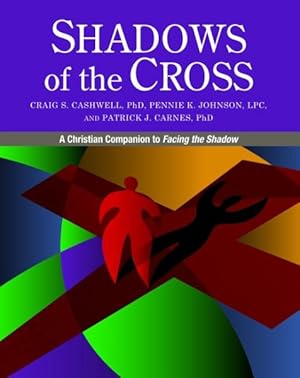 Imagen del vendedor de Shadows of the Cross : A Christian Companion to Facing the Shadow a la venta por GreatBookPrices