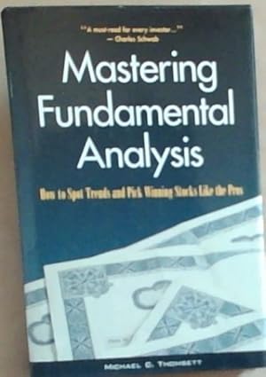 Imagen del vendedor de Mastering Fundamental Analysis: How to Spot Trends and Pick Winning Stocks Like the Pros a la venta por Chapter 1