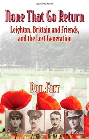 Seller image for None That Go Return: Leighton, Brittain and Friends, and the Lost Generation 1914-18 for sale by WeBuyBooks 2