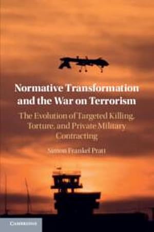 Bild des Verkufers fr Normative Transformation and the War on Terrorism : The Evolution of Targeted Killing, Torture, and Private Military Contracting zum Verkauf von AHA-BUCH GmbH