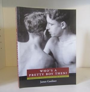 Immagine del venditore per Who's a Pretty Boy, Then?: One Hundred and Fifty Years of Gay Life in Pictures venduto da BRIMSTONES