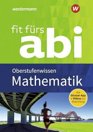 Imagen del vendedor de Fit frs Abi. Mathematik Oberstufenwissen : Mathematik Oberstufenwissen a la venta por AHA-BUCH GmbH