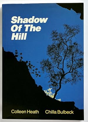 Shadow of the Hill by Colleen Heath and Chilla Bulbeck