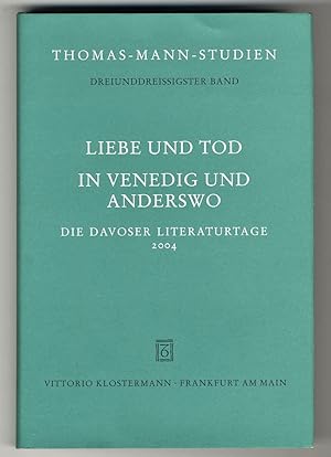 Liebe und Tod in Venedig und anderswo. - Die Davoser Literaturtage 2004. -