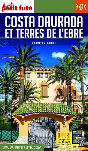 Guide Costa Daurada et Terres de l'Ebre 2019-2020 Petit Futé