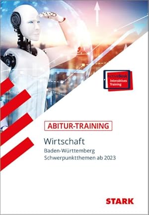 Bild des Verkufers fr STARK Abitur-Training - Wirtschaft - BaW: Schwerpunktthemen ab 2023 zum Verkauf von AHA-BUCH GmbH