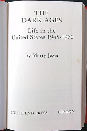 Imagen del vendedor de The Dark Ages. Life in the United States 1945-1960 a la venta por Librodifaccia