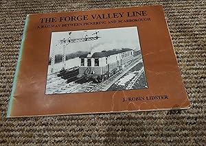 Bild des Verkufers fr The Forge Valley Line. A Railway Between Pickering and Scarborough. Signed copy zum Verkauf von Quality Used Books
