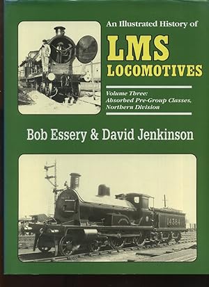 Seller image for An Illustrated History of LMS Locomotives, Volume Three: Absorbed Pre-Group Classes, Northern Division for sale by Roger Lucas Booksellers