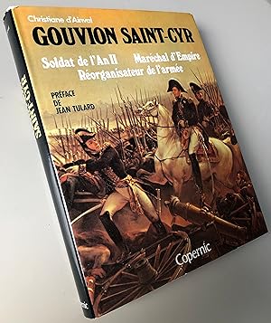 Immagine del venditore per Gouvion Saint-Cyr Soldat de l'An II Marchal d'Empire Rorganisateur de l'arme venduto da Librairie Thot