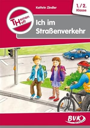 Bild des Verkufers fr Themenheft Ich im Straenverkehr : 1./2. Klasse zum Verkauf von AHA-BUCH GmbH