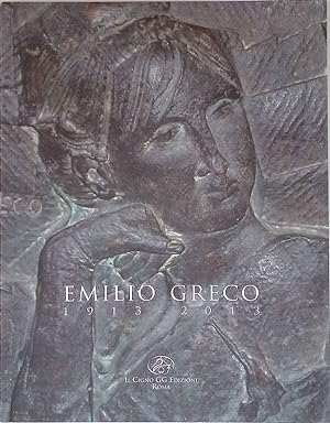 Imagen del vendedor de Emilio Greco. 1913-2013 a la venta por FolignoLibri