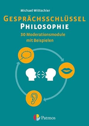 Bild des Verkufers fr Gesprchsschlssel Philosophie - 30 Moderationsmodule mit Beispielen : Arbeitsbuch zum Verkauf von AHA-BUCH GmbH