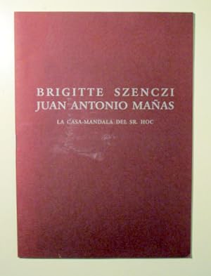 Imagen del vendedor de BRIGITTE SZENCZI - JUAN A. MAAS. La Casa-Mandala del Sr. Hoc - Medinaceli - 1998 - Ilustrado a la venta por Llibres del Mirall