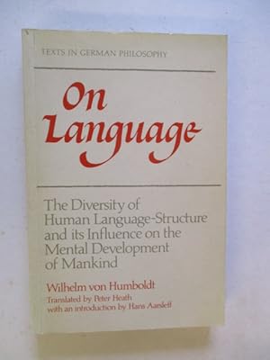 On Language. The Diversity of Human Language-Structure and its Influence on the Mental Developmen...