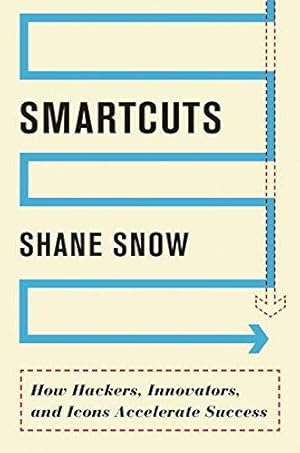 Imagen del vendedor de Smartcuts: How Hackers, Innovators, and Icons Accelerate Success: How Hackers, Innovators, and Icons Accelerate Business a la venta por WeBuyBooks