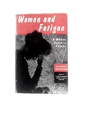 Seller image for Women And Fatigue: A Woman Doctor's Answer for sale by World of Rare Books
