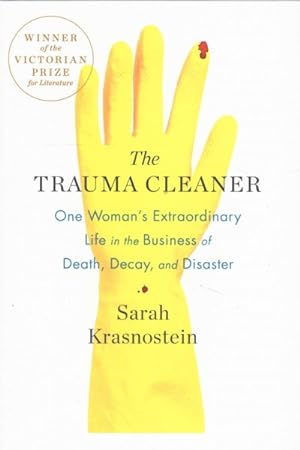Seller image for Trauma Cleaner : One Woman's Extraordinary Life in the Business of Death, Decay, and Disaster for sale by GreatBookPrices