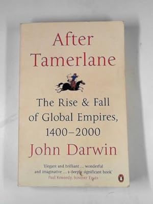 Seller image for After Tamerlane: the rise and fall of global empires, 1400-2000 for sale by Cotswold Internet Books