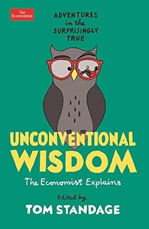 Image du vendeur pour Unconventional Wisdom: Adventures in the Surprisingly True mis en vente par WeBuyBooks