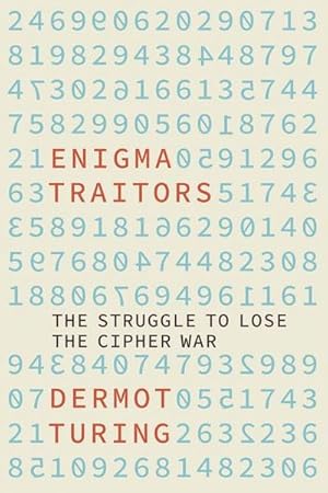 Bild des Verkufers fr Enigma Traitors : The Struggle to Lose the Cipher War zum Verkauf von AHA-BUCH GmbH