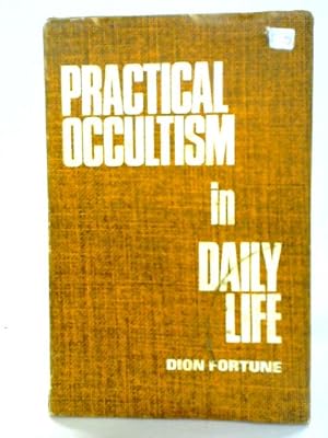 Seller image for Practical Occultism in Daily Life for sale by World of Rare Books