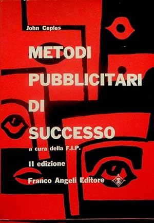 Seller image for Metodi pubblicitari di successo.: 2. ed. Traduzione dall'americano di Pierluigi Lanza de Cristoforis. Collana di studi sulla pubblicit. Federazione italiana pubblicit; 5. for sale by Studio Bibliografico Adige