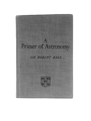 Imagen del vendedor de A Primer Of Astronomy a la venta por World of Rare Books