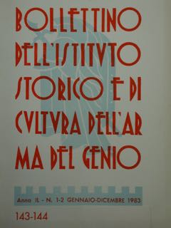 BOLLETTINO DELL'ISTITUTO STORICO E DI CULTURA DELL'ARMA DEL GENIO. 143-144, A. IL - N. 1 - 2. GEN...