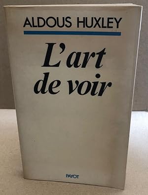 L'Art de voir : L'histoire d'une cure miraculeuse une étude de psychologie visuelle un message d'...