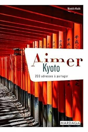 Seller image for Aimer Kyoto: 200 adresses  partager for sale by Dmons et Merveilles