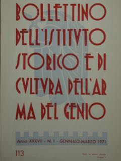 BOLLETTINO DELL'ISTITUT STORICO E DI CULTURA DELL'ARMA DEL GENIO. 113, A. XXXVII - N. 1. GENNAIO ...