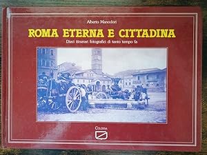 Seller image for Roma eterna e cittadina. for sale by Studio Bibliografico Adige