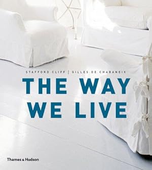 Immagine del venditore per The Way We Live: Making Homes / Creating Lifestyles venduto da WeBuyBooks