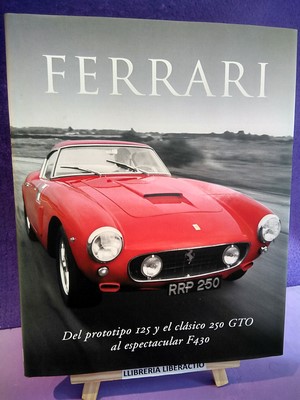 Ferrari: Del prototipo I25 y el clásico 250 GTO al espectacular F430